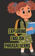 Exploring English Phrasal Verbs: Navigating the Versatility of Phrasal Verbs