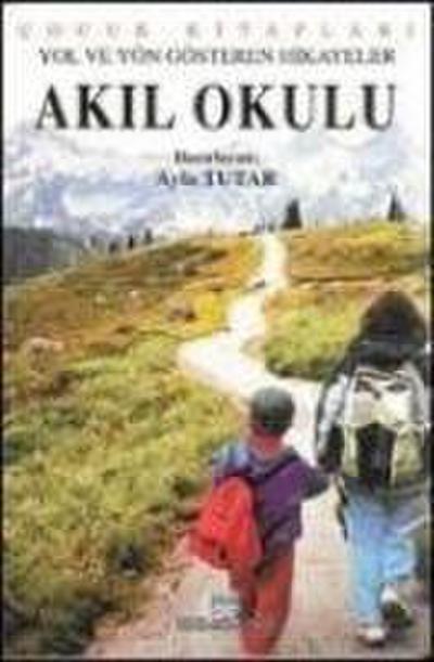 Yol Ve Yön Gösteren Hikayeler Akil Okulu