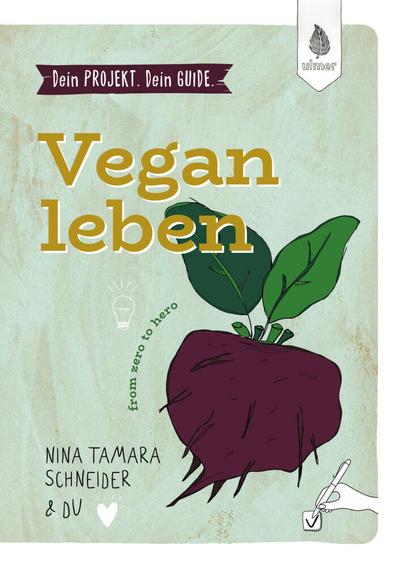 Dein Projekt. Dein Guide. Vegan leben 