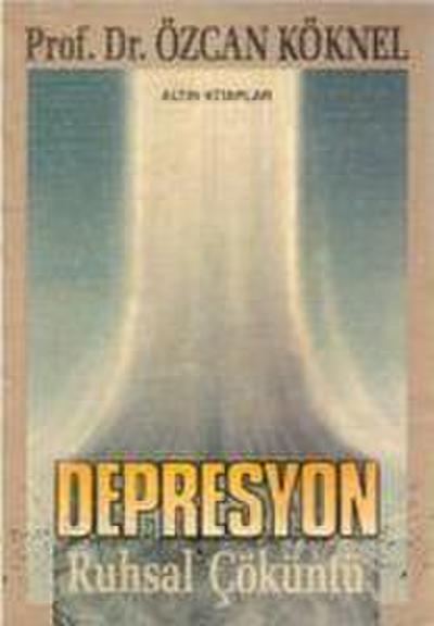 Depresyon-Ruhsal Cöküntü: Ruhsal Cöküntü