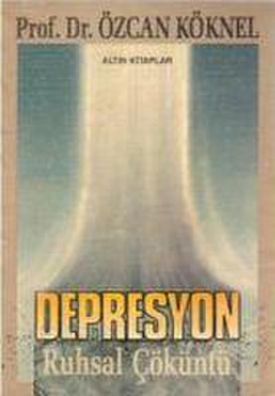 Depresyon-Ruhsal Cöküntü: Ruhsal Cöküntü