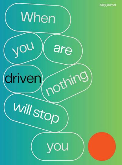 When Your Are Driven Nothing Will Stop You