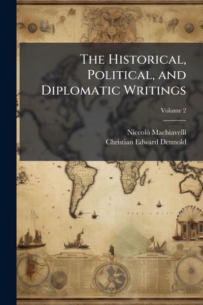The Historical, Political, and Diplomatic Writings