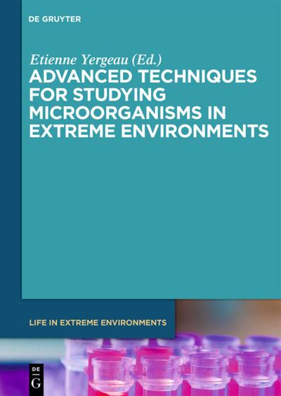 Advanced Techniques for Studying Microorganisms in Extreme Environments