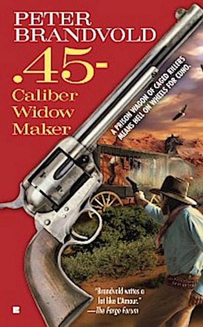 .45-Caliber Widow Maker