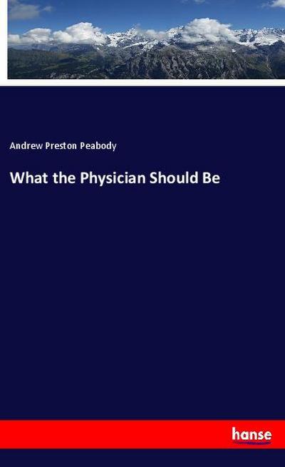 What the Physician Should Be