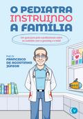 O Pediatra Instruindo a Família