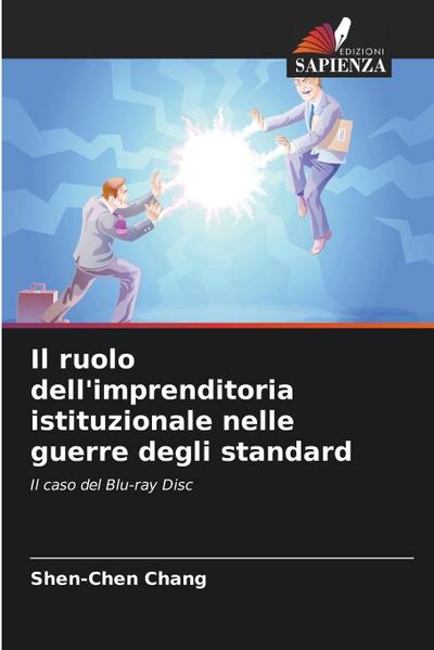 Il ruolo dell’imprenditoria istituzionale nelle guerre degli standard