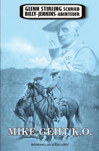 Glenn Stirling schrieb Billy-Jenkins-Abenteuer: Mike geht k. o.