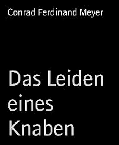 Das Leiden eines Knaben