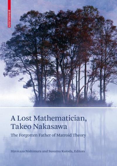 A Lost Mathematician, Takeo Nakasawa