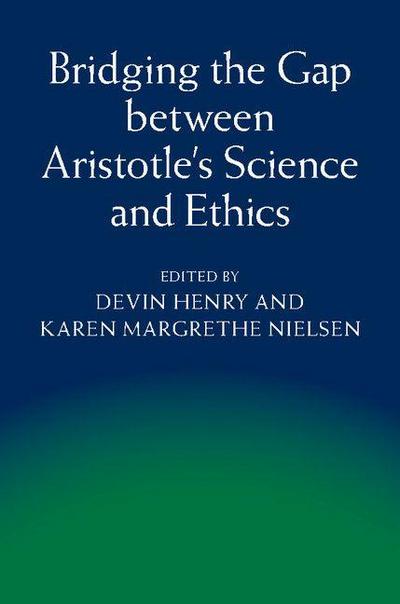 Bridging the Gap between Aristotle’s Science and Ethics
