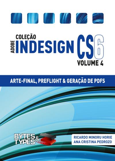 Coleção Adobe InDesign CS6 - Arte-Final, Preflight e Geração de PDFs