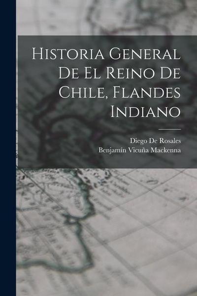 Historia General De El Reino De Chile, Flandes Indiano