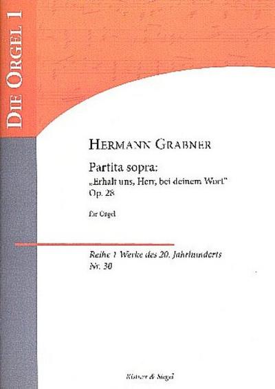 Partita sopra Erhalt uns Herr bei deinem Wort op.28für Orgel