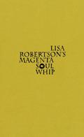Lisa Robertson’s Magenta Soul Whip