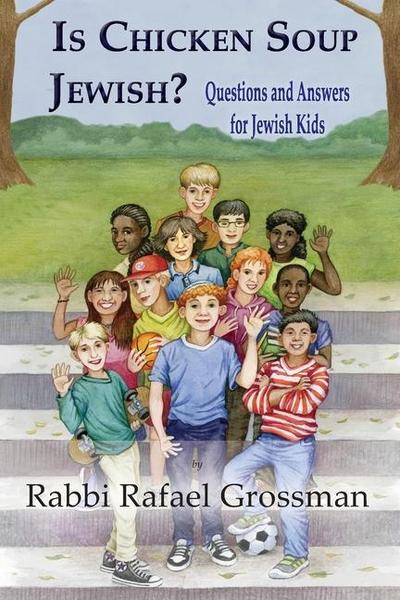 Is Chicken Soup Jewish?: Questions and Answers for Jewish Kids