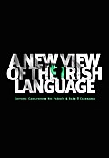 A New View of the Irish Language