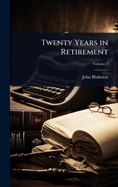 Twenty Years in Retirement