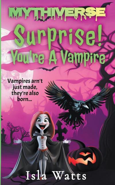 Surprise! You’re A Vampire