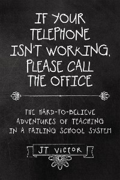 If Your Telephone Isn’T Working, Please Call the Office