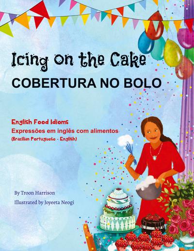 Icing on the Cake - English Food Idioms (Brazilian Portuguese-English)