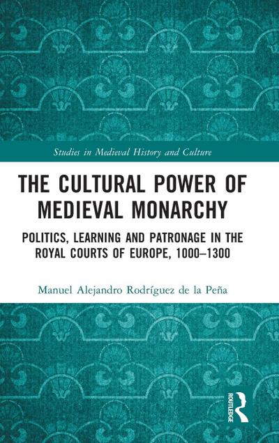 The Cultural Power of Medieval Monarchy