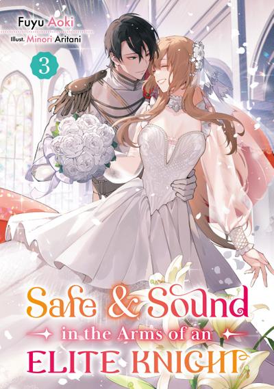 Safe & Sound in the Arms of an Elite Knight: Volume 3