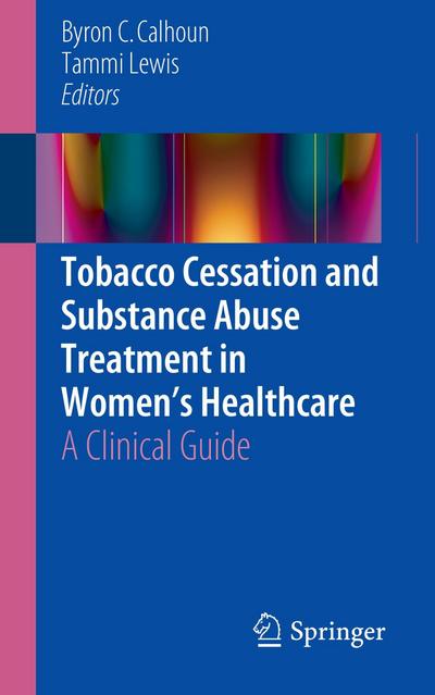 Tobacco Cessation and Substance Abuse Treatment in Women¿s Healthcare