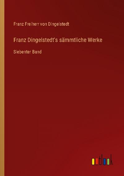 Franz Dingelstedt’s sämmtliche Werke