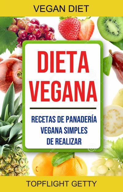 Dieta Vegana: Recetas De Panadería Vegana Simples De Realizar