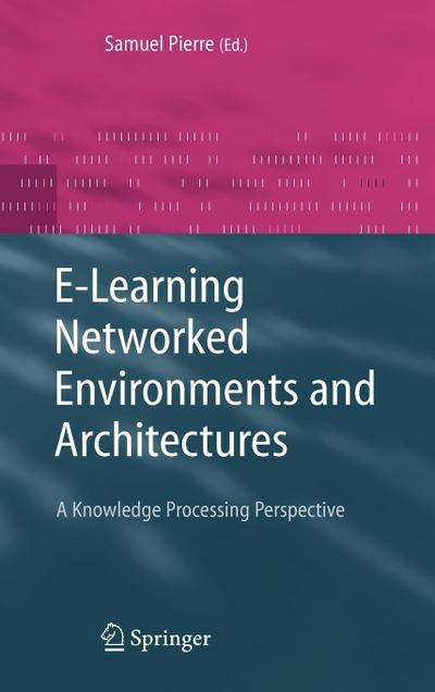 E-Learning Networked Environments and Architectures