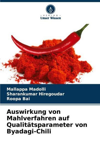 Auswirkung von Mahlverfahren auf Qualitätsparameter von Byadagi-Chili