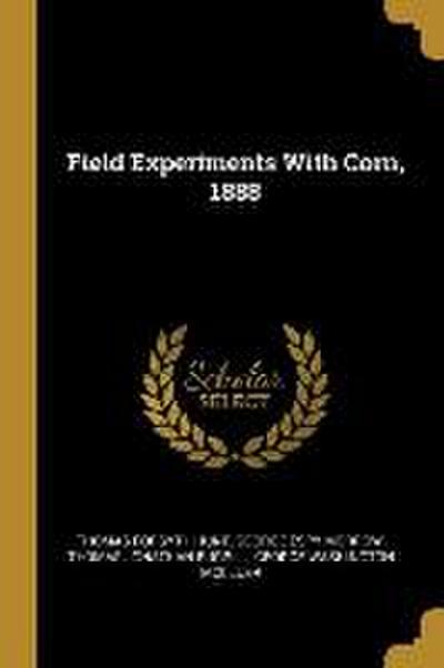 Field Experiments With Corn, 1888