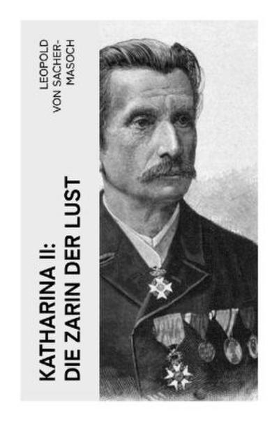 Katharina II: Die Zarin der Lust