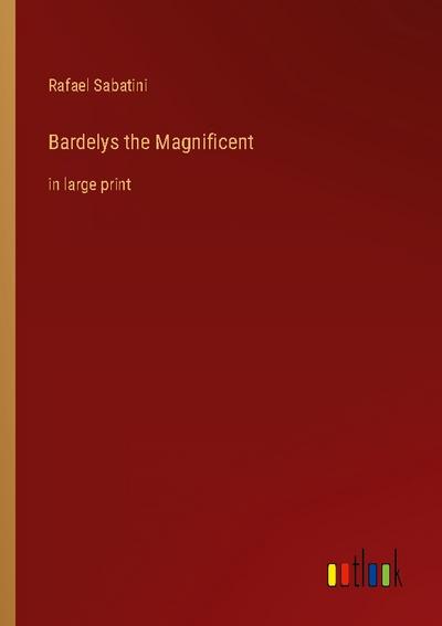 Bardelys the Magnificent
