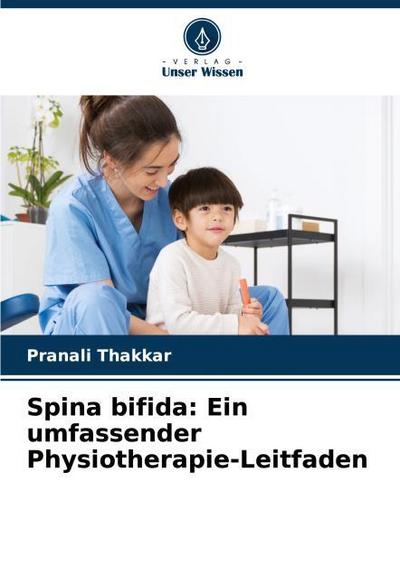 Spina bifida: Ein umfassender Physiotherapie-Leitfaden