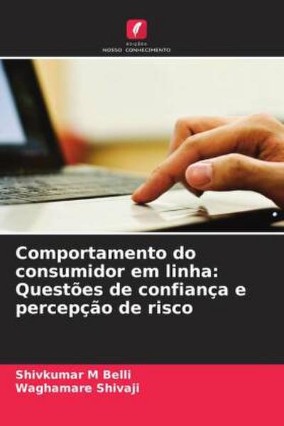 Comportamento do consumidor em linha: Questões de confiança e percepção de risco