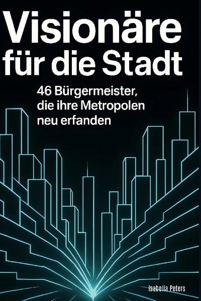 Visionäre für die Stadt