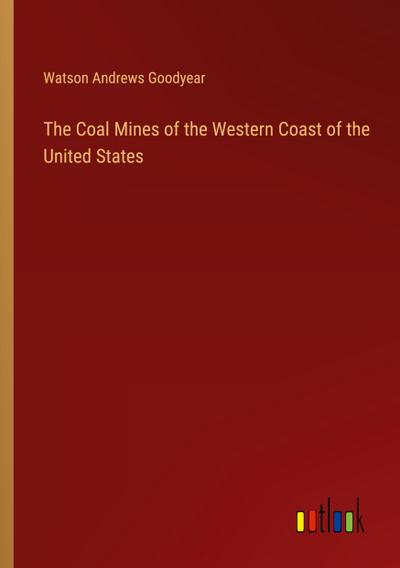 The Coal Mines of the Western Coast of the United States
