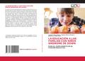 LA EDUCACIÓN A LAS FAMILIAS CON NIÑOS SINDROME DE DOWN