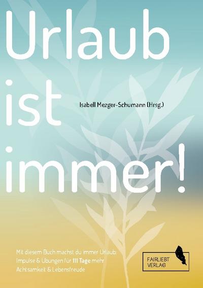 Urlaub ist immer!
