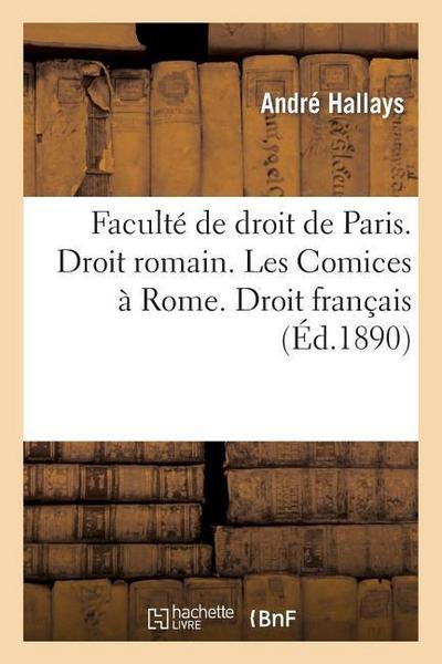 Faculté de Droit de Paris. Droit Romain. Les Comices À Rome. Droit Français