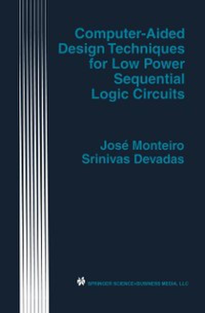 Computer-Aided Design Techniques for Low Power Sequential Logic Circuits