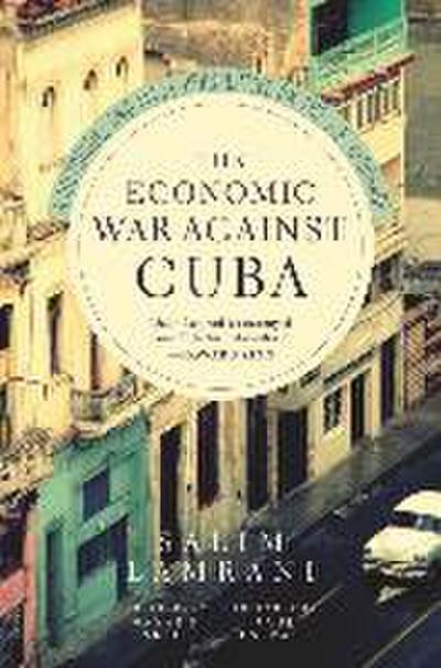 The Economic War Against Cuba