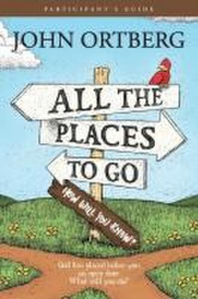 All the Places to Go . . . How Will You Know? Participant’s Guide