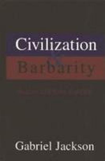 Civilization & Barbarity in 20th Century Europe
