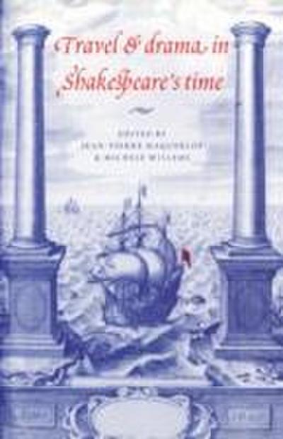 Travel and Drama in Shakespeare’s Time