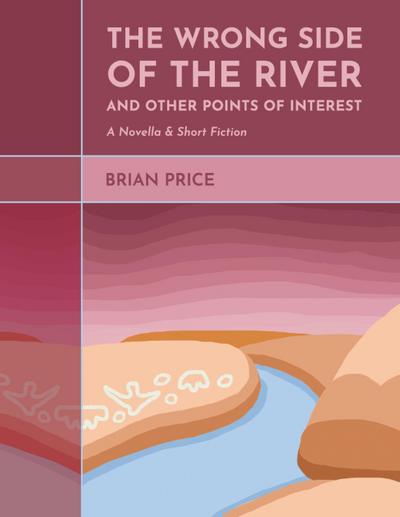 The Wrong Side of the River and Other Points of Interest