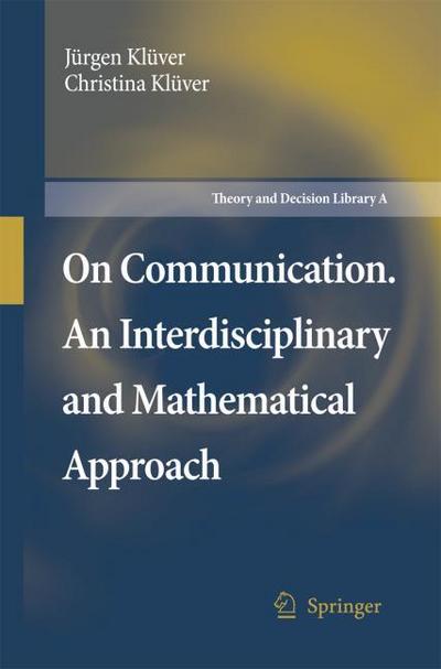 On Communication.An Interdisciplinary and Mathematical Approach